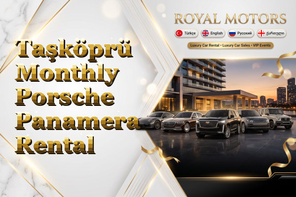 Taşköprü Monthly Porsche Panamera Rental