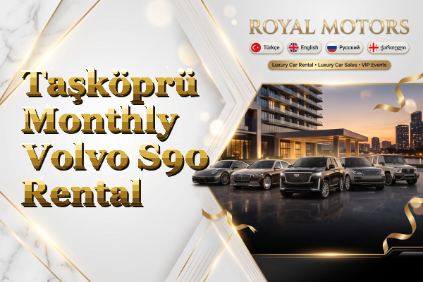 Taşköprü Monthly Volvo S90 Rental
