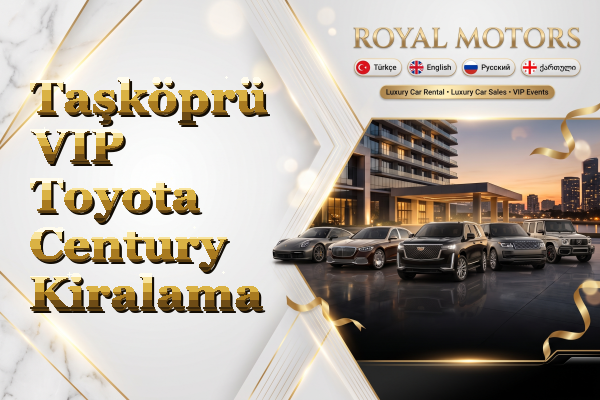 Taşköprü VIP Toyota Century Kiralama