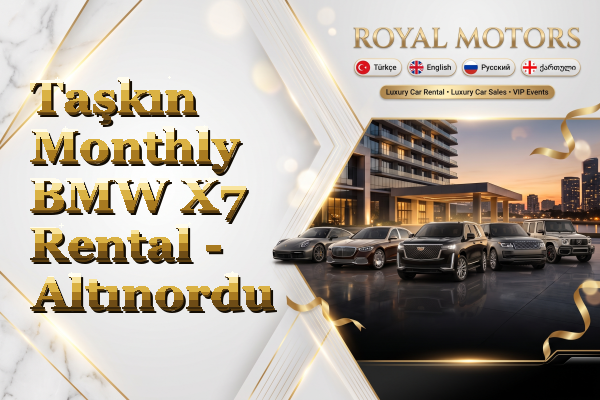 Taşkın Monthly BMW X7 Rental - Altınordu