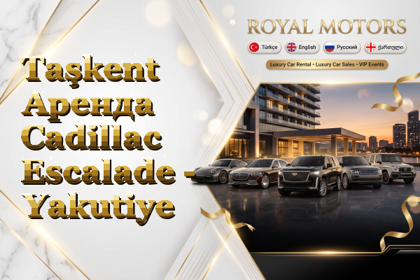 Taşkent Аренда Cadillac Escalade - Yakutiye