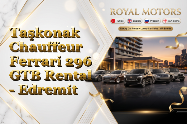 Taşkonak Chauffeur Ferrari 296 GTB Rental - Edremit