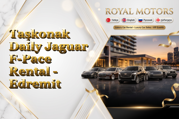 Taşkonak Daily Jaguar F-Pace Rental - Edremit