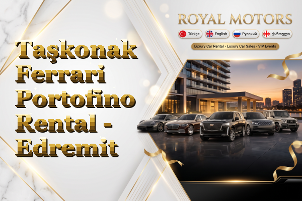 Taşkonak Ferrari Portofino Rental - Edremit