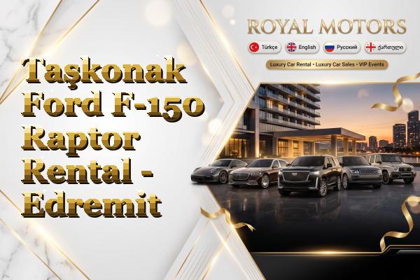 Taşkonak Ford F-150 Raptor Rental - Edremit