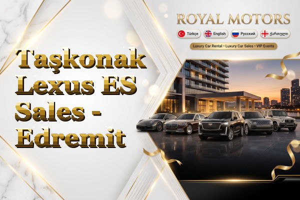 Taşkonak Lexus ES Sales - Edremit