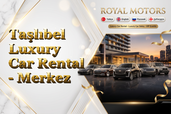 Taşlıbel Luxury Car Rental - Merkez