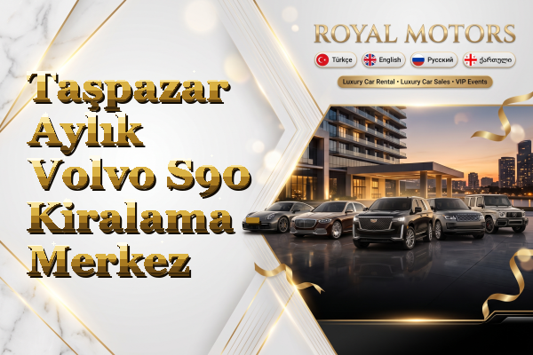 Taşpazar Aylık Volvo S90 Kiralama - Merkez