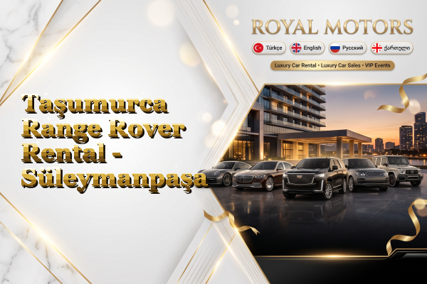 Taşumurca Range Rover Rental - Süleymanpaşa