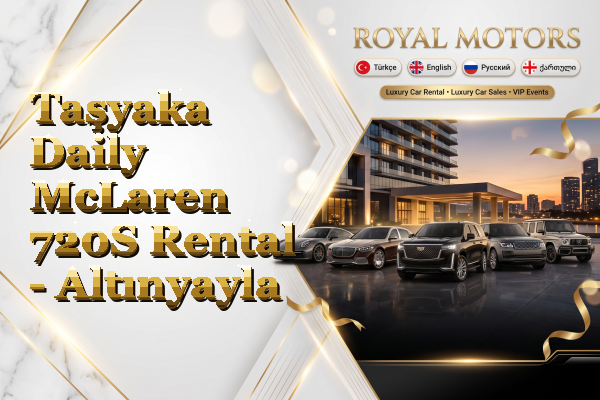 Taşyaka Daily McLaren 720S Rental - Altınyayla