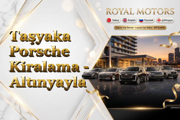 Taşyaka Porsche Kiralama - Altınyayla