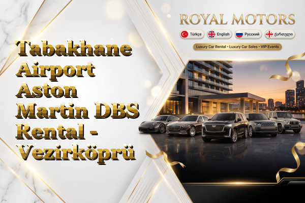 Tabakhane Airport Aston Martin DBS Rental - Vezirköprü