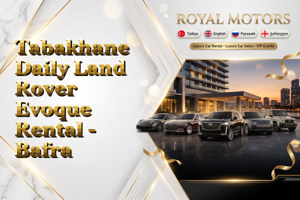 Tabakhane Daily Land Rover Evoque Rental - Bafra