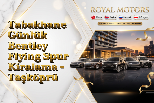 Tabakhane Günlük Bentley Flying Spur Kiralama - Taşköprü