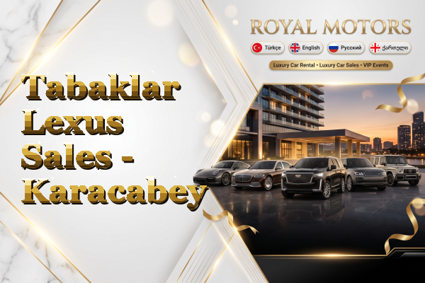 Tabaklar Lexus Sales - Karacabey