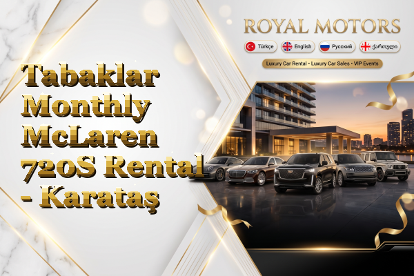 Tabaklar Monthly McLaren 720S Rental - Karataş
