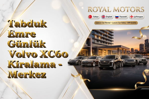Tabduk Emre Günlük Volvo XC60 Kiralama - Merkez