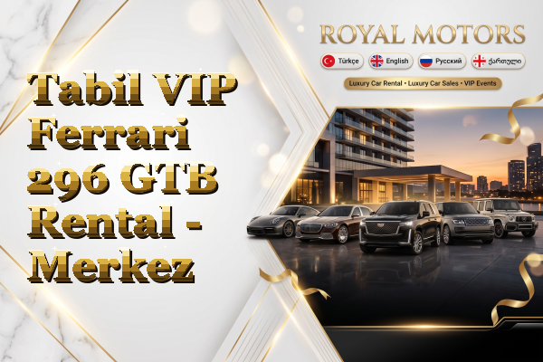 Tabil VIP Ferrari 296 GTB Rental - Merkez