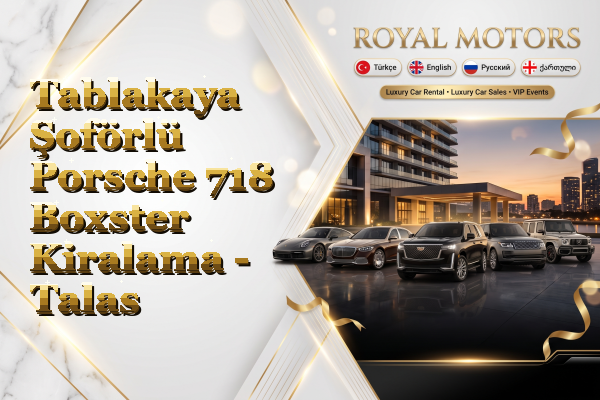Tablakaya Şoförlü Porsche 718 Boxster Kiralama - Talas