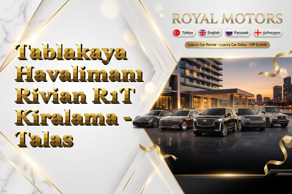 Tablakaya Havalimanı Rivian R1T Kiralama - Talas