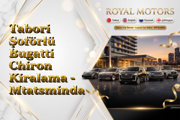 Tabori Şoförlü Bugatti Chiron Kiralama - Mtatsminda