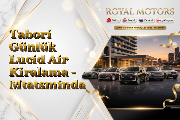 Tabori Günlük Lucid Air Kiralama - Mtatsminda