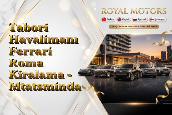 Tabori Havalimanı Ferrari Roma Kiralama - Mtatsminda