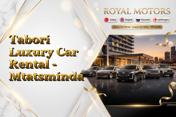 Tabori Luxury Car Rental - Mtatsminda