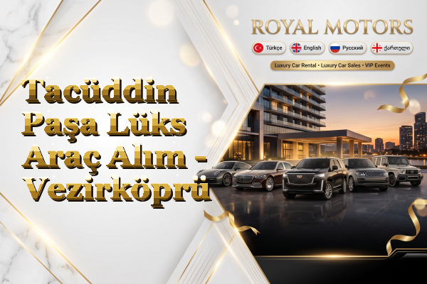 Tacüddin Paşa Lüks Araç Alım - Vezirköprü
