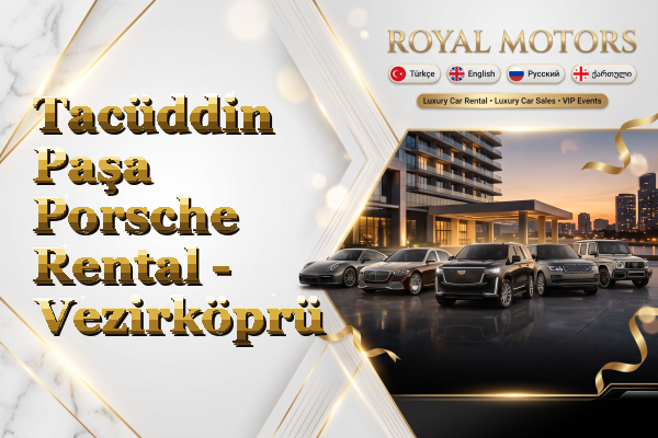 Tacüddin Paşa Porsche Rental - Vezirköprü