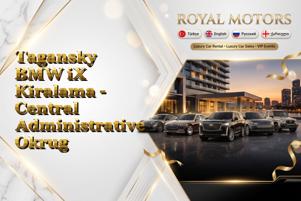 Tagansky BMW iX Kiralama - Central Administrative Okrug