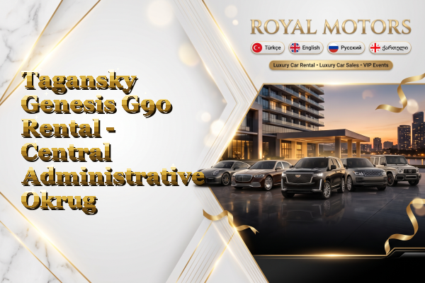 Tagansky Genesis G90 Rental - Central Administrative Okrug