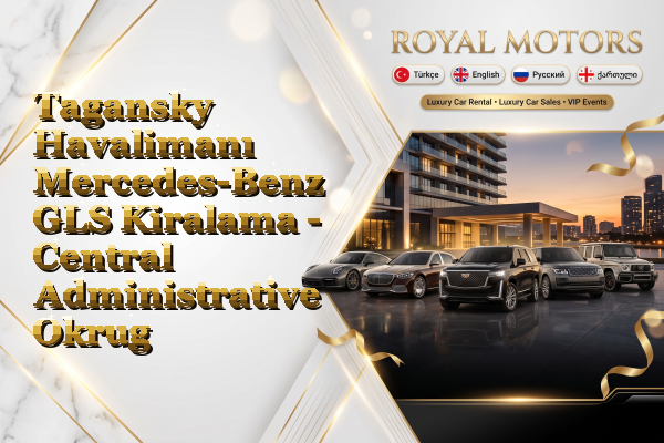 Tagansky Havalimanı Mercedes-Benz GLS Kiralama - Central Administrative Okrug