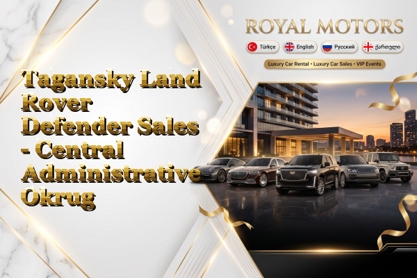 Tagansky Land Rover Defender Sales - Central Administrative Okrug