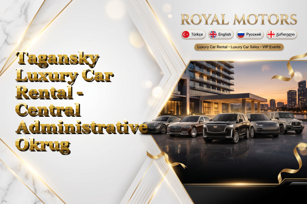 Tagansky Luxury Car Rental - Central Administrative Okrug