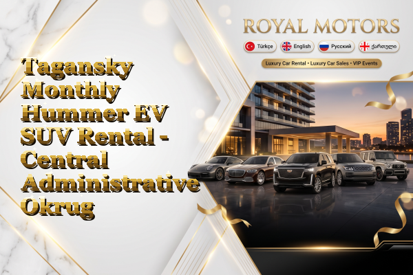 Tagansky Monthly Hummer EV SUV Rental - Central Administrative Okrug