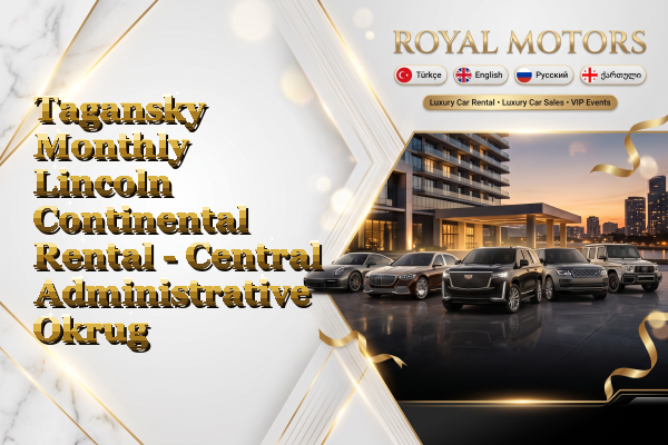 Tagansky Monthly Lincoln Continental Rental - Central Administrative Okrug