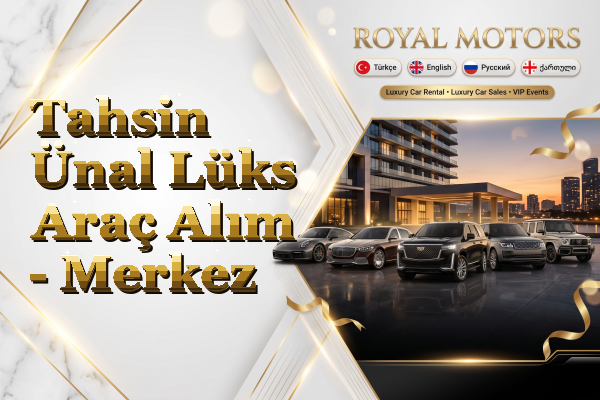 Tahsin Ünal Lüks Araç Alım - Merkez