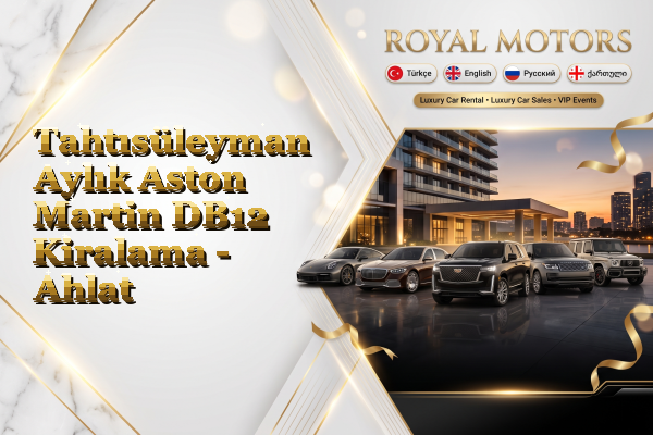 Tahtısüleyman Aylık Aston Martin DB12 Kiralama - Ahlat