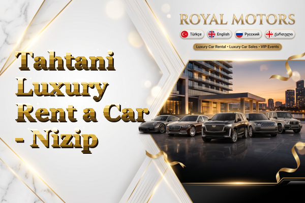 Tahtani Luxury Rent a Car - Nizip