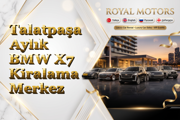 Talatpaşa Aylık BMW X7 Kiralama - Merkez