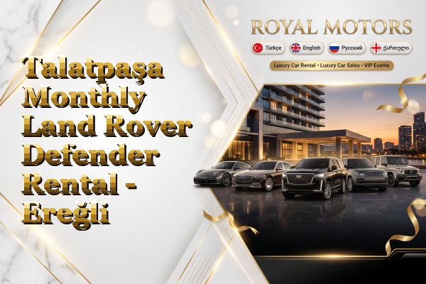 Talatpaşa Monthly Land Rover Defender Rental - Ereğli
