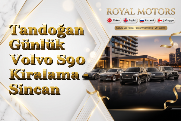 Tandoğan Günlük Volvo S90 Kiralama - Sincan