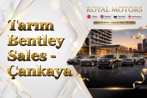 Tarım Bentley Sales - Çankaya
