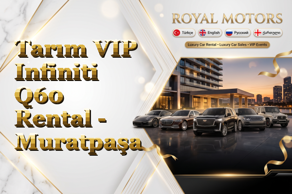 Tarım VIP Infiniti Q60 Rental - Muratpaşa