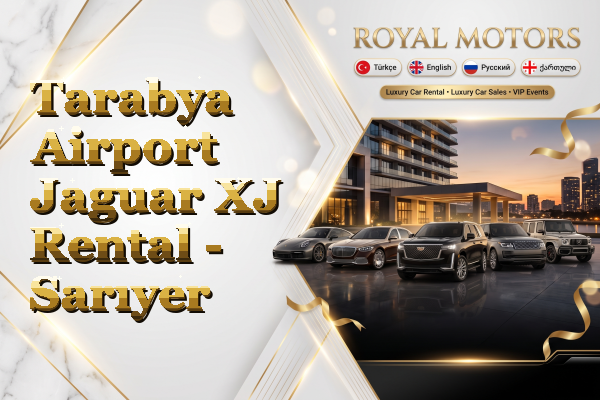 Tarabya Airport Jaguar XJ Rental - Sarıyer