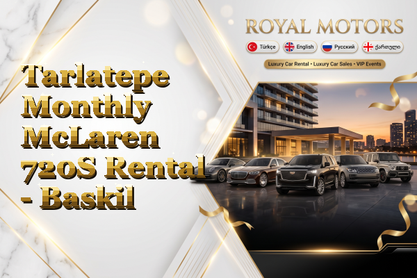 Tarlatepe Monthly McLaren 720S Rental - Baskil
