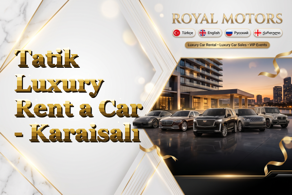 Tatik Luxury Rent a Car - Karaisalı