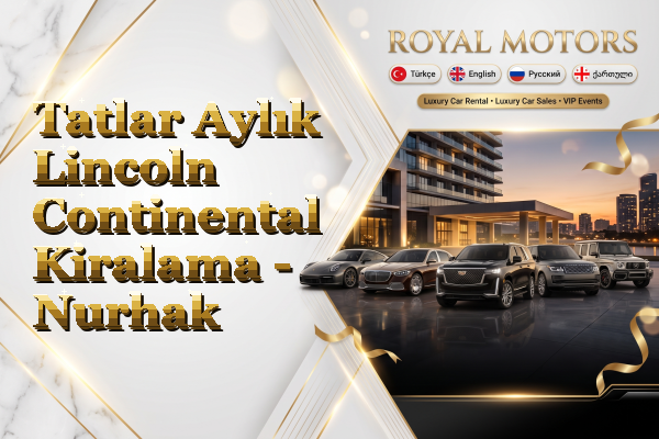Tatlar Aylık Lincoln Continental Kiralama - Nurhak