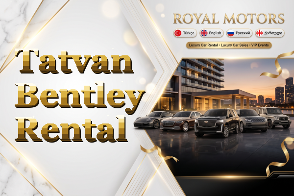 Tatvan Bentley Rental